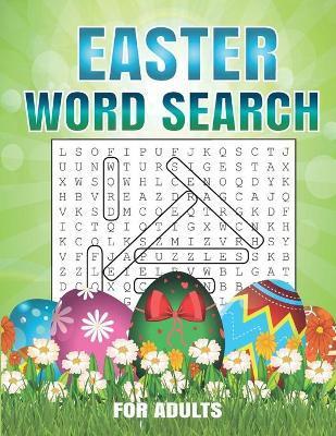 Easter Word Search For Adults: 40 Word Search Puzzles For Adults - Large Print Word Search Puzzles. Easter Activity Book for Adults. - Christmaword Chrisword