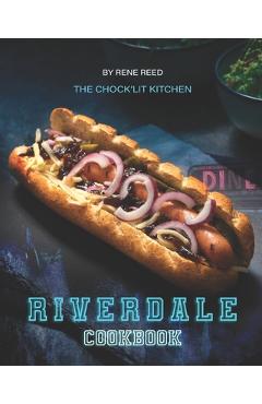 Poza produsului Riverdale Cookbook: The Chock'lit Kitchen - Rene Reed