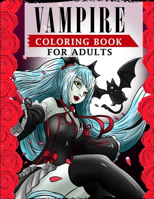 Coperta cărții 'Vampire Coloring Book For Adults: An Adult Coloring Book Featuring Magical and Sexy Vampires with Dark & Gothic Fantasy'