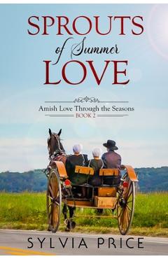 Poza produsului Sprouts of Summer Love (Amish Love Through the Seasons Book 2) - Sylvia Price