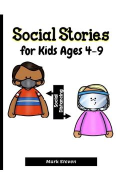 Coperta cărții 'Social Stories for Kids Ages 4-9: Illustrated Teaching Social Skills to Children and Adults, Learning at home,'