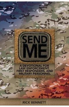 Coperta cărții 'Send Me: A Devotional for Law Enforcement, First Responders, and Military Personnel - Rick Bennett'