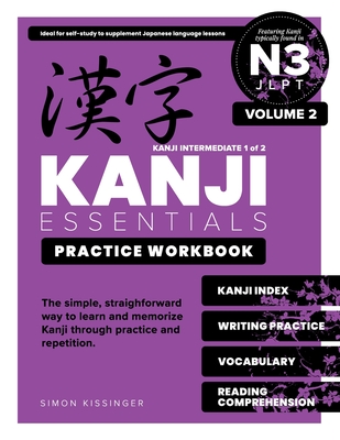 Kanji Essentials Practice Workbook: JLPT N3 - Volume 2 - Simon Kissinger