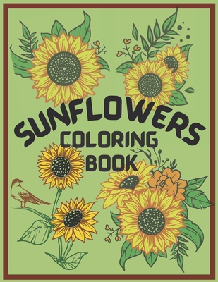 Sunflower Coloring Book: An Adult Coloring Book, Fun, Easy, and Relaxing Coloring Pages for Stress Relief and Relaxation. Symbolize happiness, - Souma Publisher