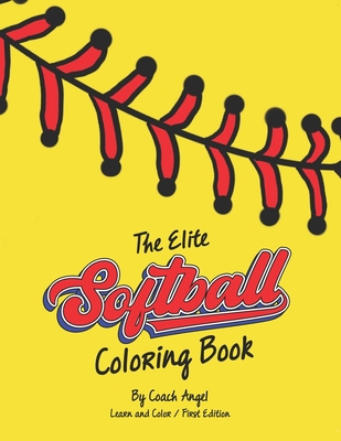 The Elite Softball Coloring Book - Coach Angel