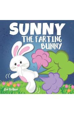 Coperta cărții 'Sunny The Farting Bunny: A Funny Rhyming Story For Kids, Fun Read Aloud Tale of Farts, Fun and Friendship for Children'