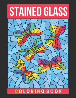 Stained Glass Coloring Book: Activity Coloring Book for Adults Relaxation and Stress Relief - Harry Ellison