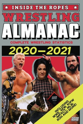 Coperta cărții 'Inside The Ropes Wrestling Almanac: Complete Wrestling Statistics 2020-2021 - Dean Puckering'