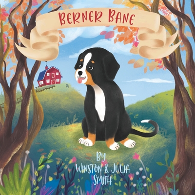 Berner Bane Finds His Family - Julia Smith