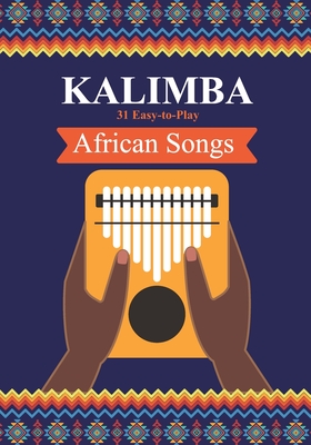 Kalimba. 31 Easy-to-Play African Songs: SongBook for Beginners - Helen Winter