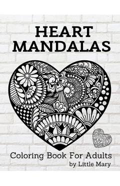 Coperta cărții 'Heart Mandalas Coloring Book for Adults: 50 Amazing Pages, Large, Stress Relif Design, Relaxation Pictures, Meditation'