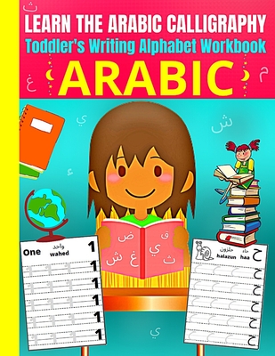 Toddler's Arabic Writing Alphabet Workbook - learn arabic calligraphy: for beginners kids - Bilingual Early Learning & Easy Teaching Arabic Books for - L'enfant Arabe
