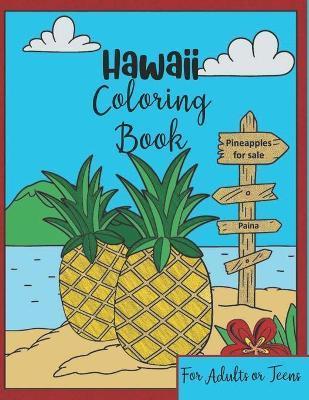 Hawaii Coloring Book: For Adults or Teens - Quick & Easy-to-Color Fun and Relaxing Polynesian and Tropical Scenes of the Big Island and Oahu - Hawaii Haven