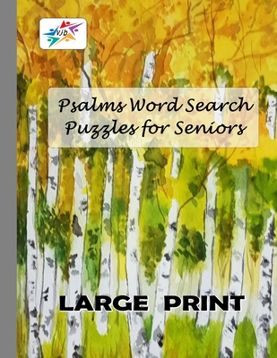 Psalms Word Search Puzzles for Seniors LARGE PRINT: Challenging Christian Word Find Puzzles for Seniors from the Books of Psalms - Victoria Jacobs
