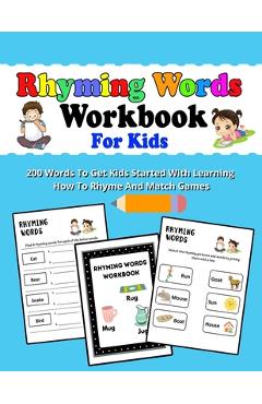 Coperta cărții 'Rhyming Words Workbooks For Kids: Preschoolers And Kindergarten Rhyming Workbooks, Rhyming Workbooks For kids To Get'