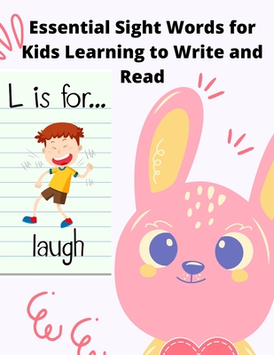 Essential Sight Words for Kids Learning to Write and Read: Learn, Trace & Practice The Most Common High Frequency Words For Kids Learning To Write & R - Talkha Chafii