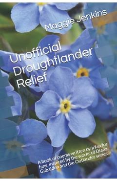 Coperta cărții 'Unofficial Droughtlander Relief: A book of poems written by a fan for fans, inspired by the works of Diana Gabaldon and'