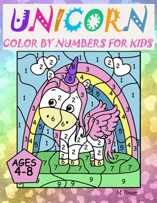Unicorn Color By Numbers For Kids Ages 4-8 - M. Power
