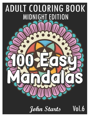 100 Easy Mandalas: An Adult Coloring Book with Fun, Simple, and