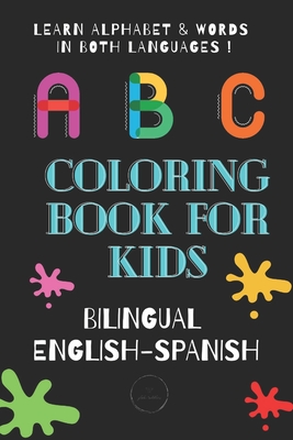 ABC Coloring Book for Kids Bilingual English Spanish: To learn alphabet and words in both languages - Globe Toddlers