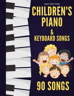 Children's Piano & Keyboard Songs: 90 Songs - Ben Tyers