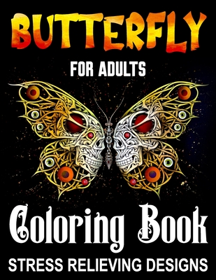 Butterfly Coloring Books for Adults - Stress Relieving Items: Easy Adult Relaxations & Stress Relief Coloring Book For Women Relaxation, Motivational - Xpert Press