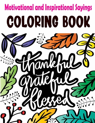 Motivational and Inspirational Sayings Coloring Book: Good Vibes Coloring Books for Adults with Motivational Quotes and Positive Affirmations for Conf - Gloria Bengeil