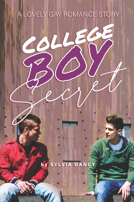 College Boy Secret: A Lovely Gay Romance Story - Sylvia Dancy