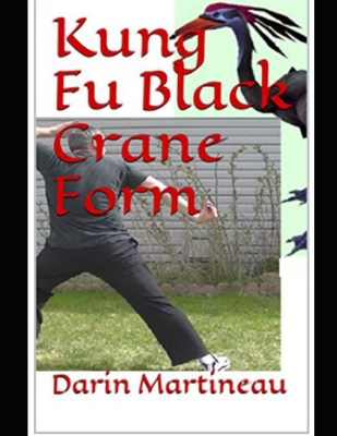 Kung Fu Black Crane Form - Darin Martineau