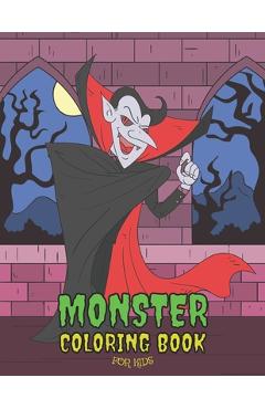 Coperta cărții 'Monster Coloring Book For Kids: With Vampire, Witch, Werewolf, Robot, And Other Cute and Creepy Horror Figures For Kids'
