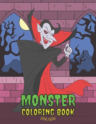 Coperta cărții 'Monster Coloring Book For Kids: With Vampire, Witch, Werewolf, Robot, And Other Cute and Creepy Horror Figures For Kids'