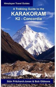 Coperta cărții 'A Trekking Guide to the Karakoram: K2 Concordia - Bob Gibbons'