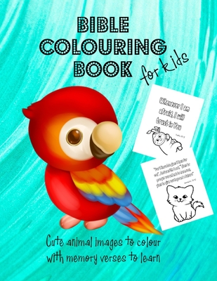 Bible Colouring Book for Kids - Cute Animal Images to Colour with Memory Verses to Learn: Teach Children Scripture Verses in a Fun and Creative Way. P - Sharon Shannon