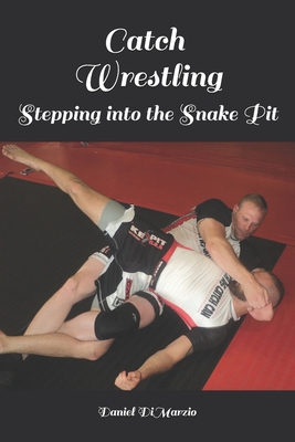Catch Wrestling, Stepping into the Snake Pit - Joel Bane
