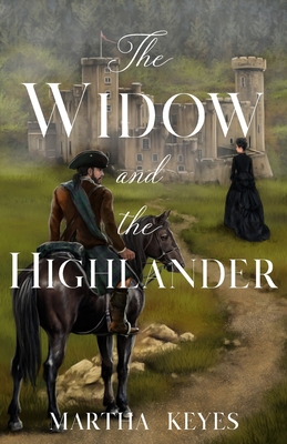 The Widow and the Highlander - Martha Keyes