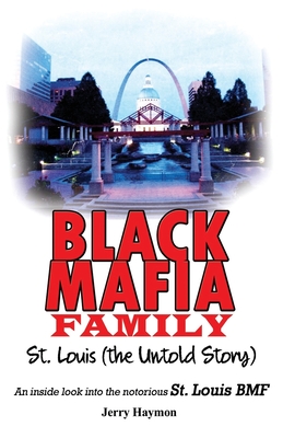 Black Mafia Family St. Louis (The Untold Story) - Jerry Haymon