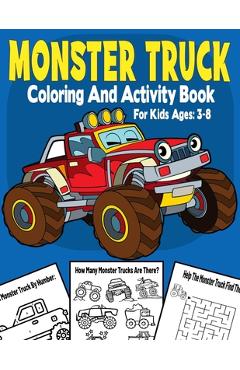 Poza produsului Monster Truck Coloring And Activity Book For Kids Ages 3-8: Color by Number, Dot To Dot, Mazes, Coloring, Counting, Shadow Matching, And Many More. - My Rainbow Books