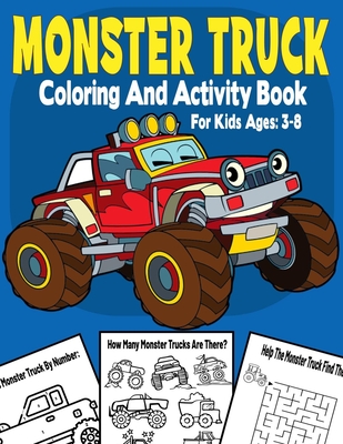 Monster Truck Coloring And Activity Book For Kids Ages 3-8: Color by Number, Dot To Dot, Mazes, Coloring, Counting, Shadow Matching, And Many More. - My Rainbow Books