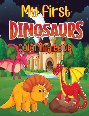 My First Dinosaur Coloring Book: Great Gift for Boys & Girls, Ages 4-8 - Sheikh Miraj