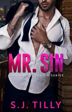 Coperta cărții 'Mr. Sin: Book One of the Sin Series - S. J. Tilly'
