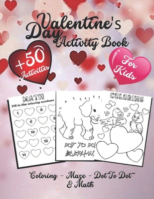 Valentine's Day Activity Book For Kids: Valentine's Day Activity Book For Boys and Girls The Ultimate Valentine's Day Activity Workbook Game Gift For - Abdelhadi Ouatraba