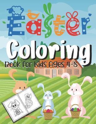 Easter Coloring Book For Kids Ages 4-8: easter gifts: Toddlers & Preschool Fun Coloring Books For Kids Ages 2-4 Childrens books for 3 year olds toddle - Bnke Sg