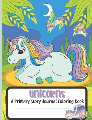 Coperta cărții 'Unicorns A Primary Story Journal Coloring Book: Composition Handwriting Notebook and Coloring Pages - Ellastina's Press'