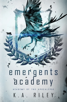 Emergents Academy: A Dystopian Novel - K. A. Riley
