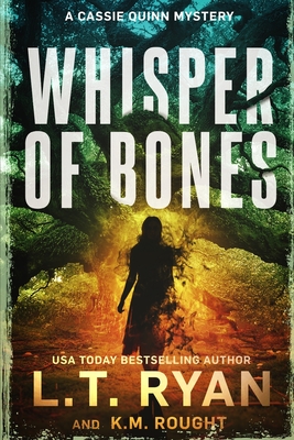 Whisper of Bones: A Cassie Quinn Mystery - K. M. Rought
