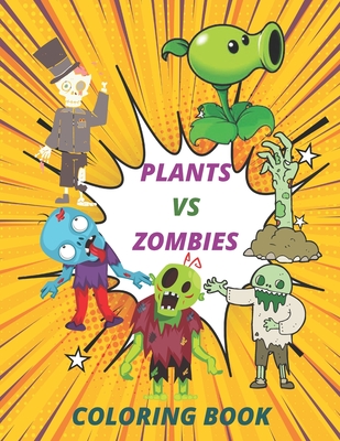 plants vs zombies coloring book: Exclusive Work - 25 Illustrations For Adults and Kids - Smith Schop