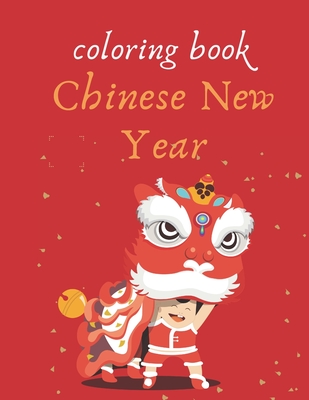 Coloring book chinese new year: Coloring book to celebrate the Chinese New Year - Linda
