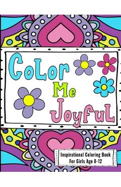 Inspirational Coloring Book For Girls Age 8-12: Filled With Uplifting And Encouraging Quotes On Beautiful Intricate Backgrounds - Aunt Mels Booknook