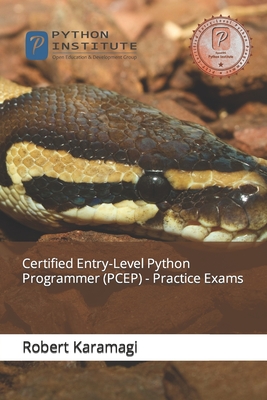 Certified Entry-Level Python Programmer (PCEP) - Practice Exams - Robert Karamagi