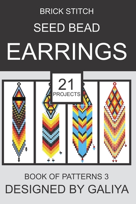 Brick Stitch Seed Bead Earrings. Book of Patterns 3: 21 Projects - Galiya